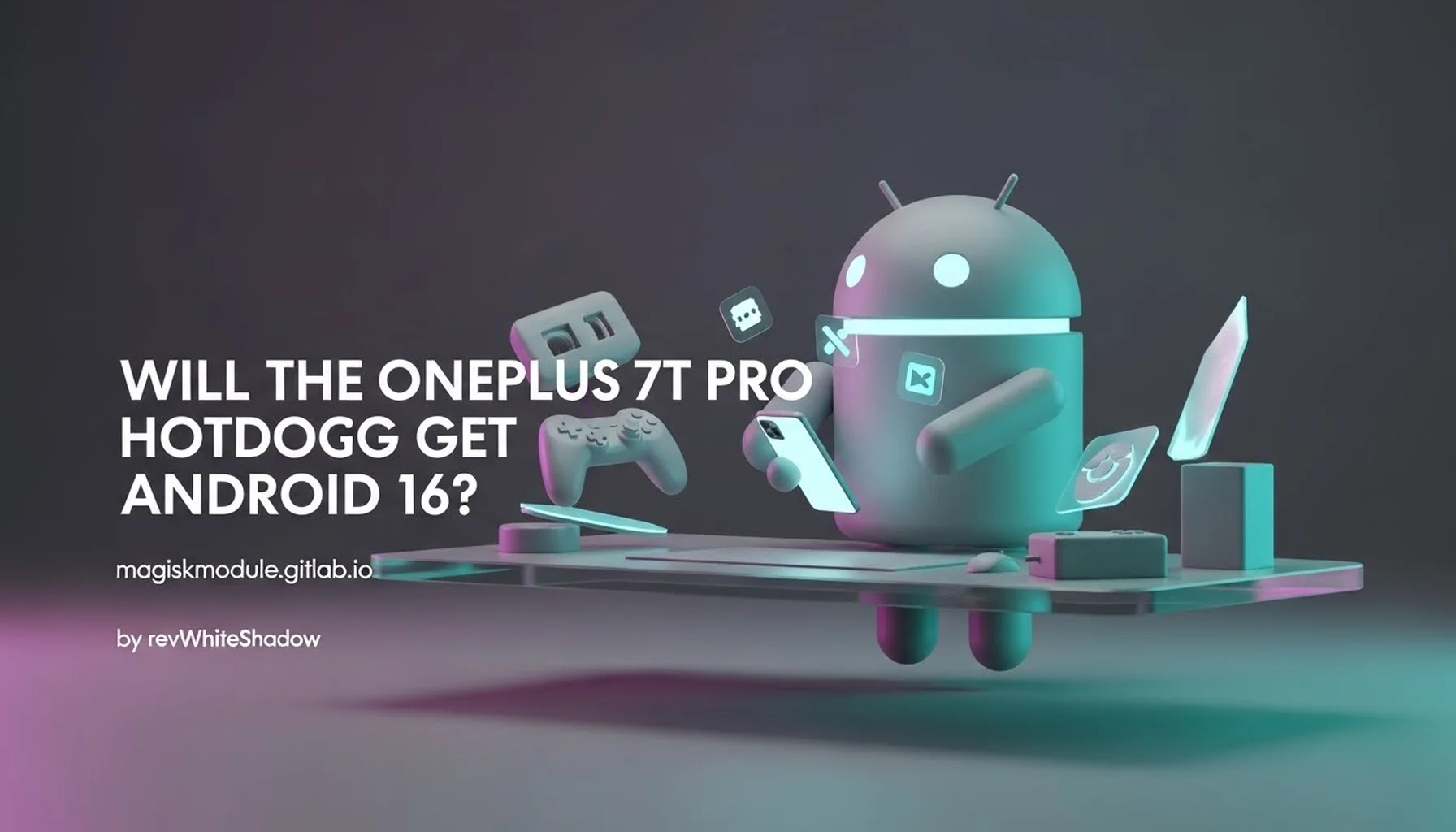 WILL THE ONEPLUS 7T PRO HOTDOG GET ANDROID 16?