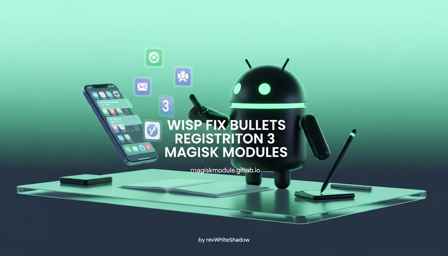 WISP FIX BULLETS REGISTRATION 3 MAGISK MODULES