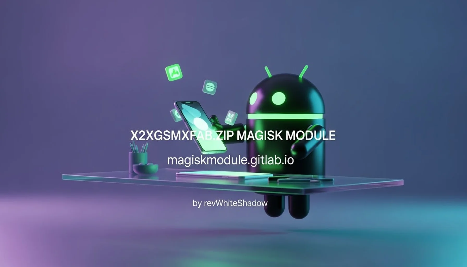 X2XGSMXFAB.ZIP MAGISK MODULE